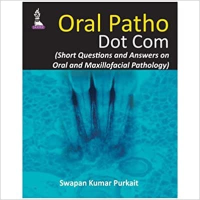 Oral Patho Dot Com (Short Questions And Answers On Oral And Maxillofacial Pathology)