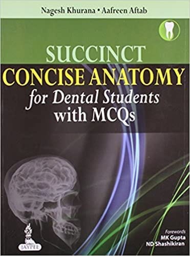 Succinct Concise Anatomy For Dental Students With Mcqs