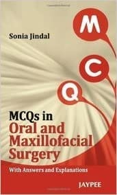 Mcqs In Oral And Maxillofacial Surgery With Answers And Explanations