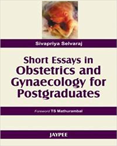 Short Essays In Obsterics & Gynaecology For Postgraduates