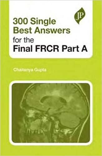 300 Single Best Answers for the Final FRCR Part A