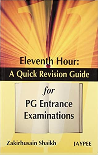 Eleventh Hour A Quick Revision Guide For Pg Entrance Examinations (Paperback)