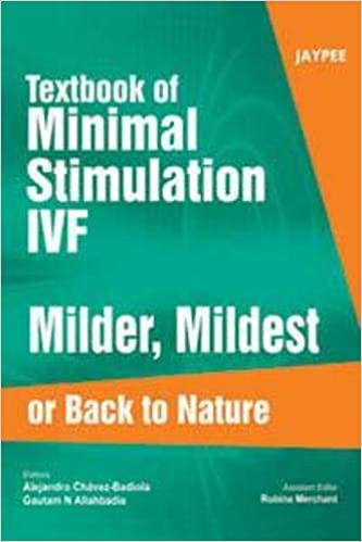 Textbook of Minimal Stimulation IVF: Milder, Mildest or Back to Nature