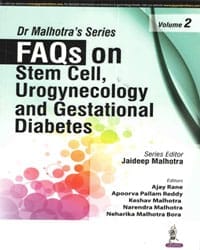 DR MALHOTRA'S SERIES FAQS ON STEM CELL, UROGYNECOLOGY AND GESTATIONAL DIABETES VOL.2