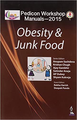 PEDICON WORKSHOP MANUALS-2015 (IAP) OBESITY & JUNK FOOD (Paperback)