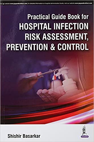 PRACTICAL GUIDE BOOK FOR HOSPITAL INFECTION RISK ASSESSMENT, PREVENTION & CONTROL