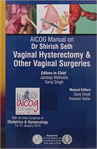 Aicog Manual On Dr Shirish Seth Vaginal Hysterectomy & Other Vaginal Surgeries (Paperback)