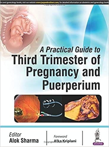 A Practical Guide to Third Trimester of Pregnancy & Puerperium