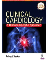 CLINICAL CARDIOLOGY: A DISEASE SPECIFIC APPROACH