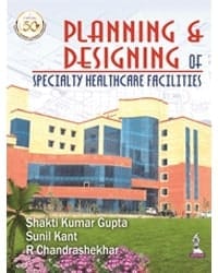 PLANNING & DESIGNING OF SPECIALTY HEALTH CARE FACILITIES