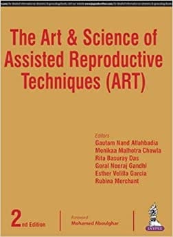 THE ART & SCIENCE OF ASSISTED REPRODUCTIVE TECHNIQUES (ART)