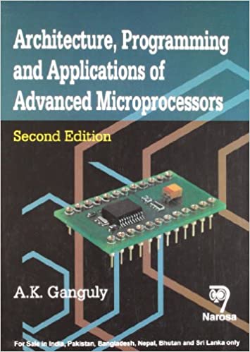 Architecture, Programming and Applications of Advanced Microprocessors, Second Edition   426pp/PB