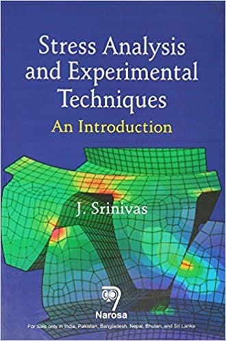 Stress Analysis and Experimental Techniques: An Introduction