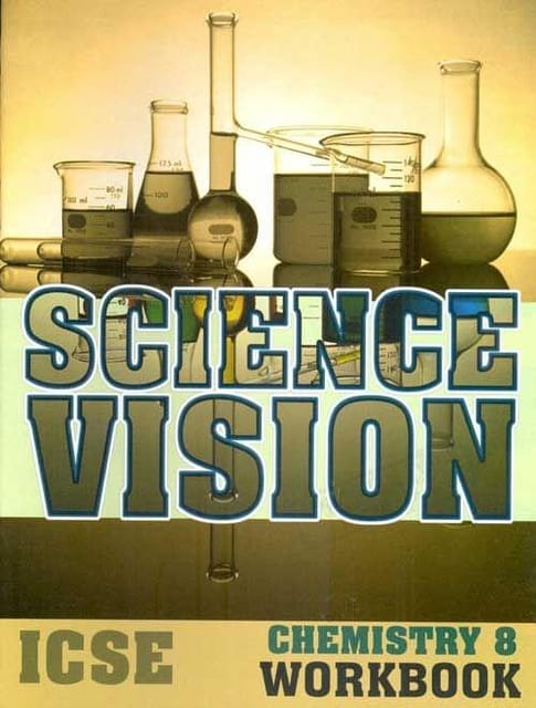 Science Vision ICSE Chemistry 8 Workbook