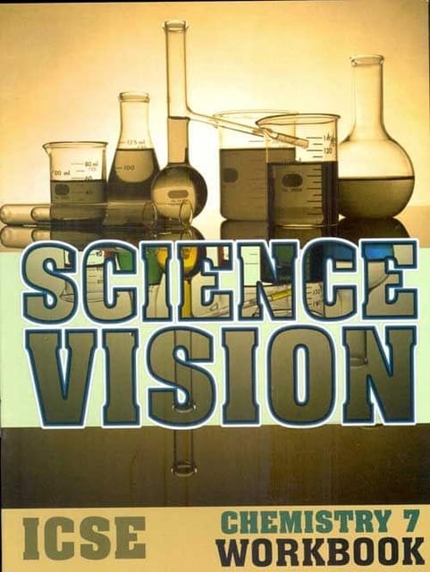 Science Vision ICSE Chemistry 7 Workbook