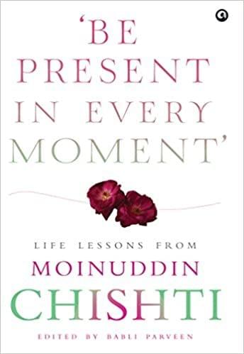 Be Present In Every Moment - Life Lesson From Moinuddin Chishti (Hb)