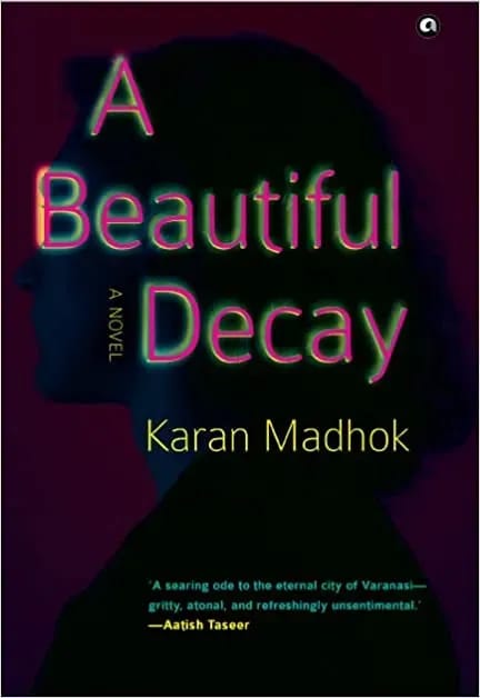 A Beautiful Decay : A Novel (Hb)