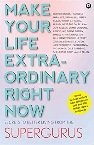 Make Your Life Extraordinary Right Now