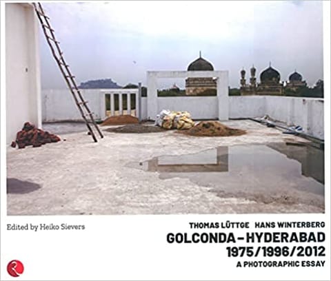 GOLCONDA�HYDERABAD 1975/1996/2012: A Photographic Essay