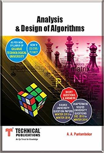 Analysis & Design of Algorithms Semester �V (CE/CSE/IT/ICT) As Per New Syllabus of GTU (PB)....Puntambekar A A