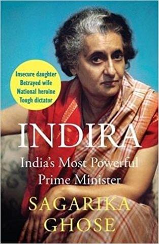 Indira: India\u0012s Most Powerful Prime Minister