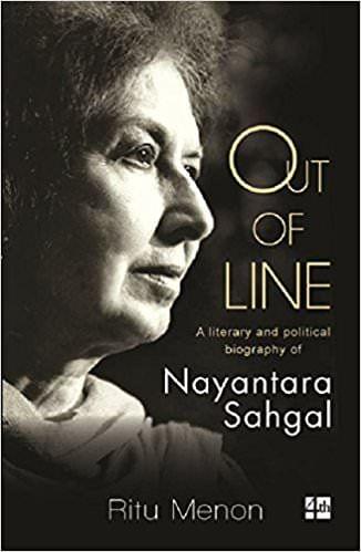 Out of Line: A Personal and Political Biography of Nayantara Sahgal