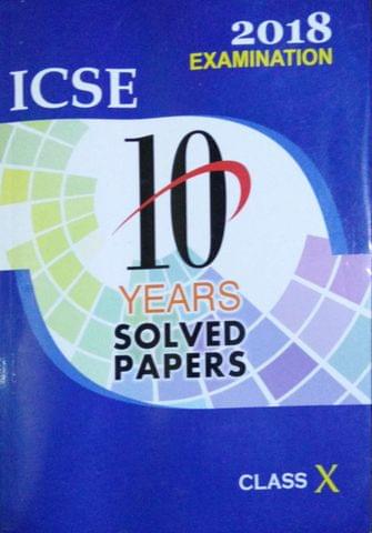 ICSE 10 Years Solved Papers 10(2018 Examinations)