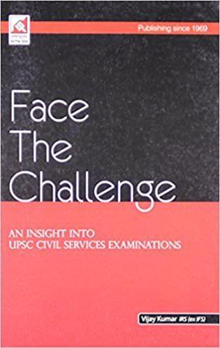 Face The Challenge an insight into UPSC Civil Services Examination