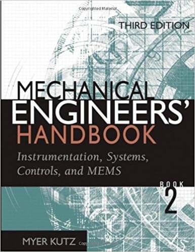 Mechanical Engineers' Handbook Book 2: Instrumentation, Systems, Controls, and MEMS 3rd Edition