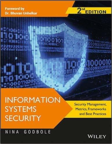 Information Systems Security : Security Management, Metrics, Frameworks and Best Practices