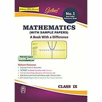 Golden Mathematics: (With Sample Papers) A book with a Difference Class9 (For 2019 Final Exams)