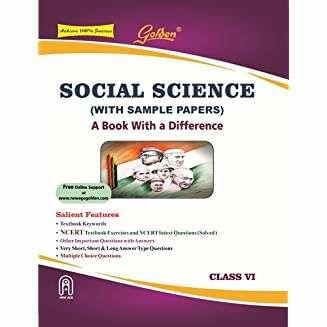 Golden Social Science : (With Sample Paper) A Book With a Difference for Class VI (For 2019 Final Exams)