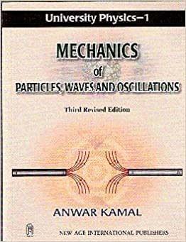 University Physics1 Mechanics of Particles Waves and Oscillations