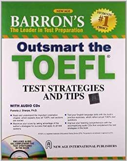 Barrons Outsmart the TOEFL Test Strategies and Tips (With CD)