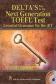 Delta`s Key to the Next Generation TOEFL Test: Essential Grammar for the iBT