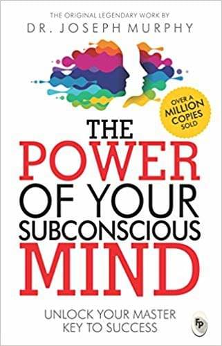 The Power of Your Subconscious Mind : Unlock Your Master Key to Success