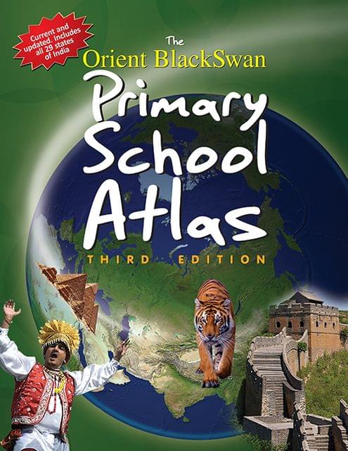 The Orient BlackSwan Primary School Atlas (Third Edition)