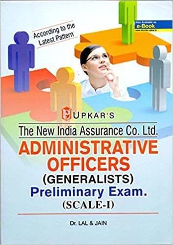 UPKAR PRAKASHAN THE NEW INDIA ASSURANCE CO. LTD. ADMINISTRATIVE OFFICERS (GENERALISTS) PRELIMINARY EXAM. (SCALE-I)