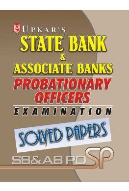 UPKAR PRAKASHAN STATE BANK & ASSOCIATE BANKS P.O. EXAM. SOLVED PAPERS