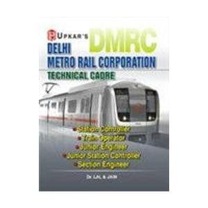 UPKAR PRAKASHAN DELHI METRO RAIL CORPORATION (DMRC) [STATION CONTROLLER/TRAIN OPERATOR, SECTION ENGINEER, JR. ENGI., JR. STATION CONTROLLER]