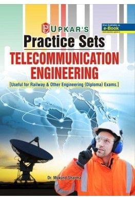 UPKAR PRAKASHAN PRACTICE SETS TELECOMMUNICATION ENGINEERING [USEFUL FOR RAILWAY & OTHER ENGINEERING (DIPLOMA) EXAMS.]