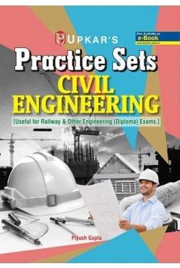 UPKAR PRAKASHAN PRACTICE SETS CIVIL ENGINEERING [USEFUL FOR RAILWAY & OTHER ENGINEERING (DIPLOMA) EXAMS.]