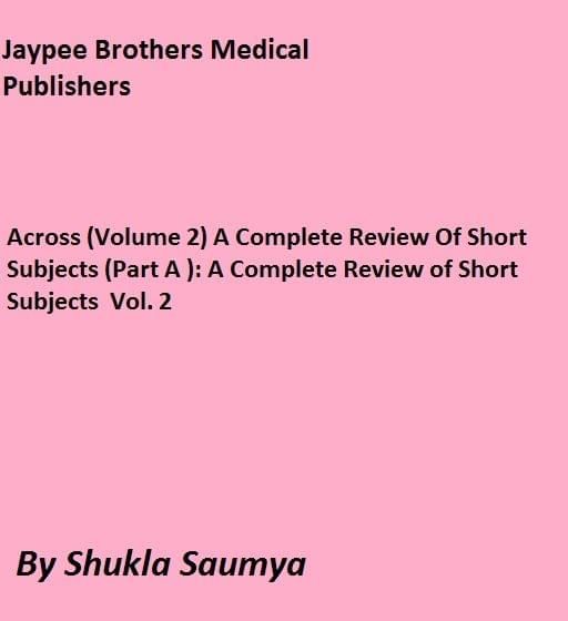 Across (Volume 2) A Complete Review Of Short Subjects (Part A ): A Complete Review of Short Subjects  Vol. 2