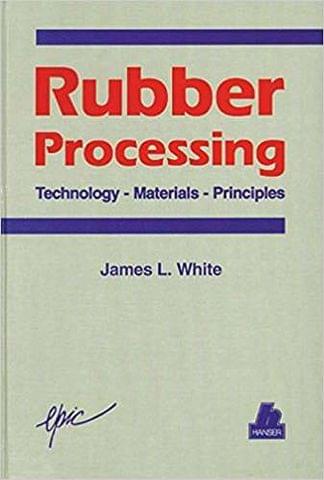 Rubber Processing: Technology, Materials, Principles