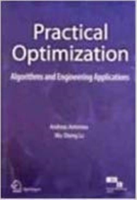 Practical Optimization : Algorithms and Engineering Applications