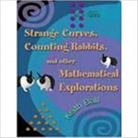 Strange Curves, Counting Rabbits, and other Mathematical Explorations