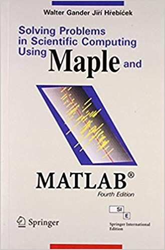 Solving Problems in Scientific Computing Using Maple and MATLAB ?