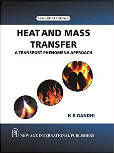 Heat and Mass Transfer : A Transport Phenomena Approach