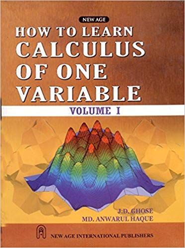 How to Learn Calculus of One Variable  Vol. I