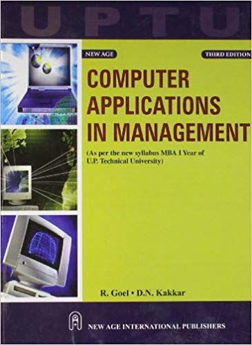 Computer Applications in Management : (As per the new Syllabus, MBA of U.P. Technical University)